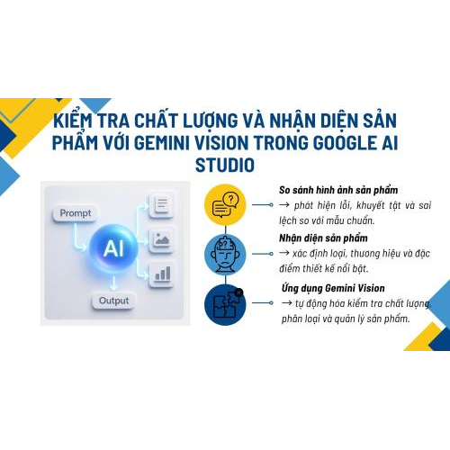 Kiểm tra chất lượng và nhận diện sản phẩm với Gemini Vision trong Google AI Studio