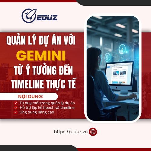 Quản Lý Dự Án Với Gemini: Từ Ý Tưởng Đến Timeline Thực Tế