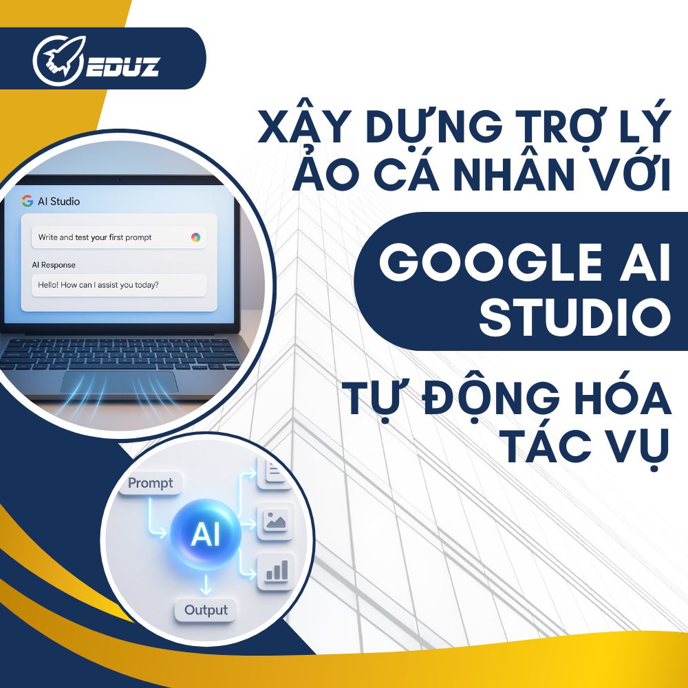Xây Dựng Trợ Lý Ảo Cá Nhân Với Google AI Studio: Tự Động Hóa Tác Vụ
