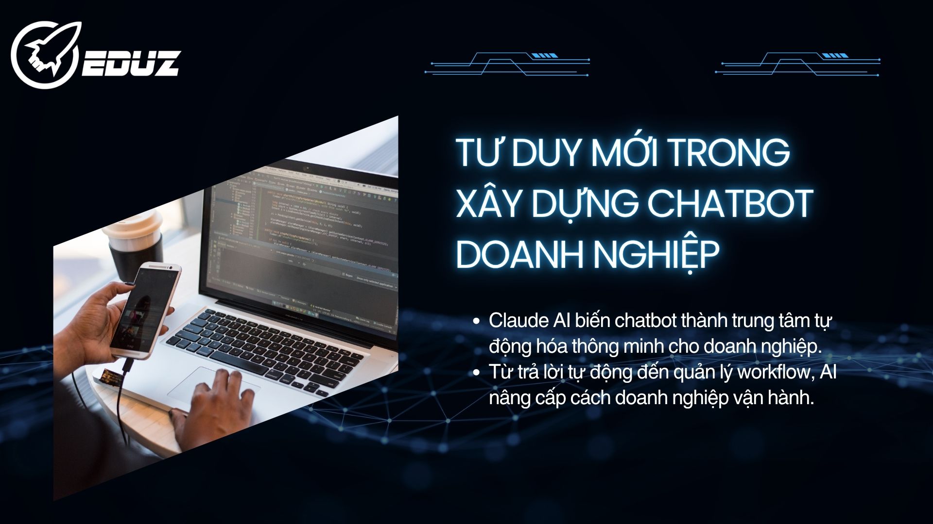 1. Tư duy mới trong xây dựng chatbot doanh nghiệp và vai trò của Claude trong tự động hóa hiện đại