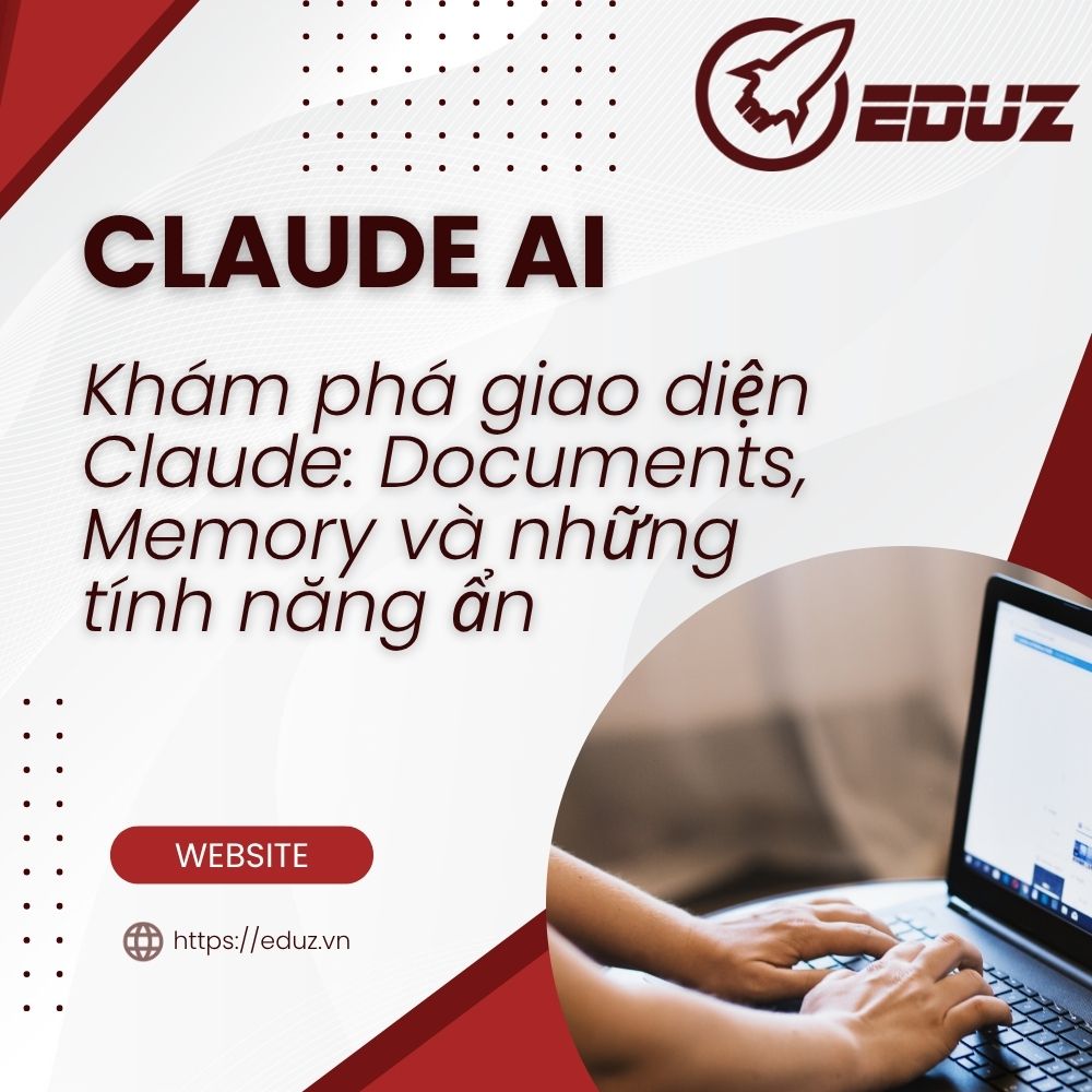 Khám Phá Giao Diện Claude: Documents, Memory Và Những Tính Năng Ẩn