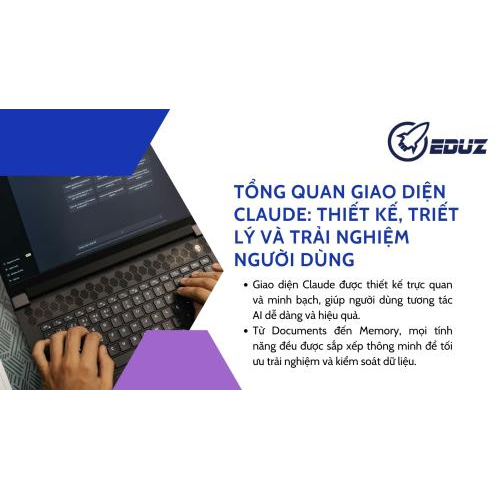 1. Tổng quan giao diện Claude: Thiết kế, triết lý và trải nghiệm người dùng