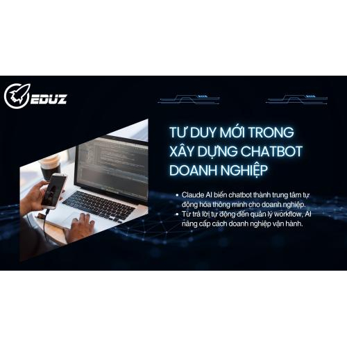 1. Tư duy mới trong xây dựng chatbot doanh nghiệp và vai trò của Claude trong tự động hóa hiện đại