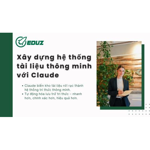2. Xây dựng hệ thống tài liệu thông minh với Claude