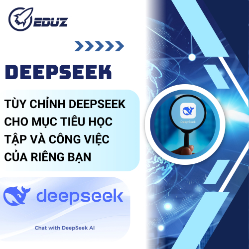 Tùy Chỉnh DeepSeek Cho Mục Tiêu Học Tập Và Công Việc Của Riêng Bạn
