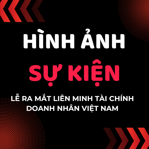 Hình Ảnh Lễ Ra Mắt Liên Minh Tài Chính Doanh Nhân Việt Nam (P1)